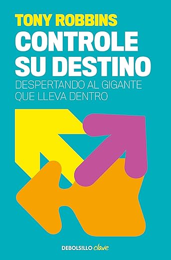 Controle su destino: Despertando al gigante que lleva dentro